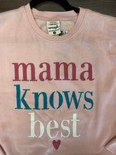 Load image into Gallery viewer, MAMA KNOWS BEST SWEATSHIRT
